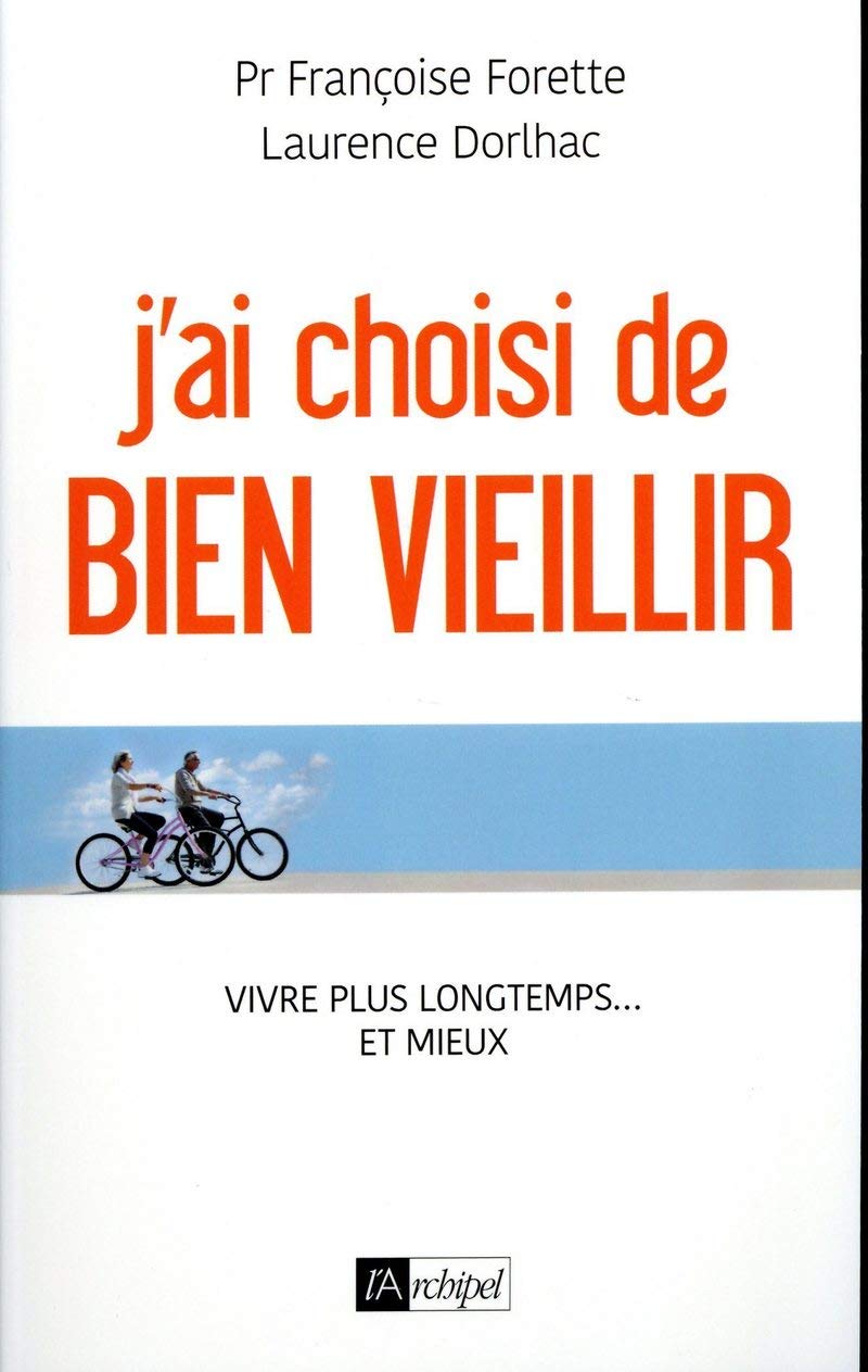 J'ai choisi de bien vieillir - Vivre plus longtemps... et mieux 9782809817652
