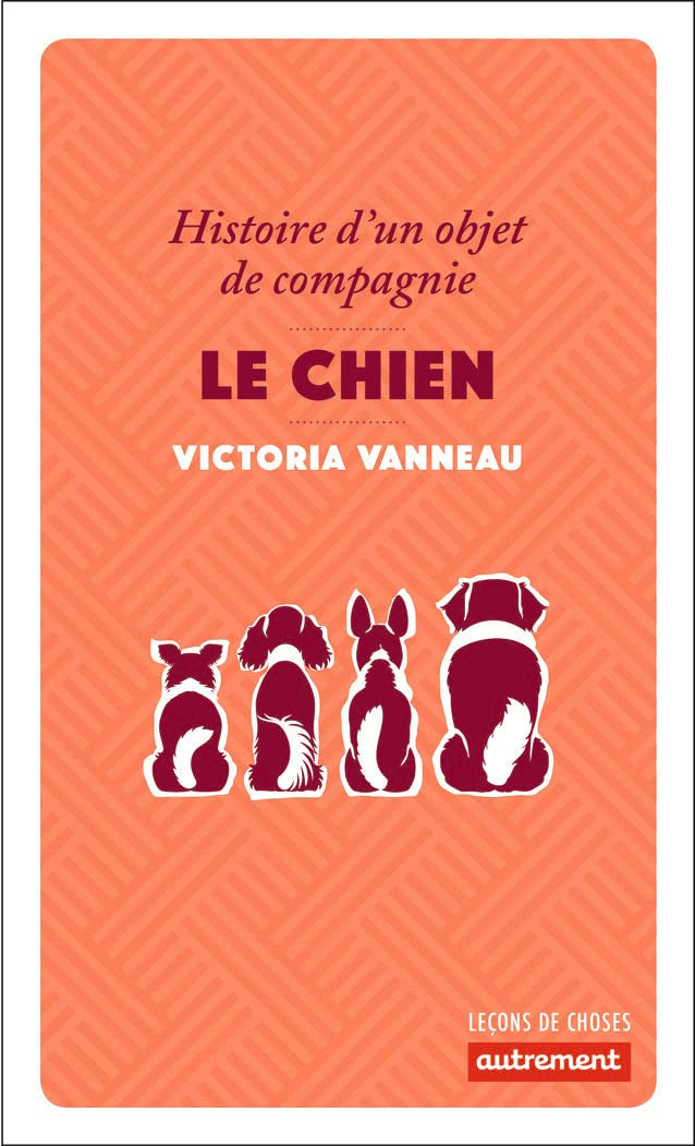 Le chien: Histoire d'un objet de compagnie 9782746754140