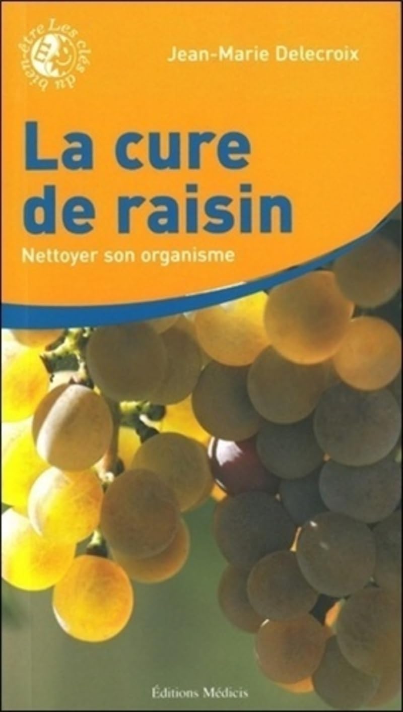 La cure de raisin - Nettoyer son organisme 9782853272742