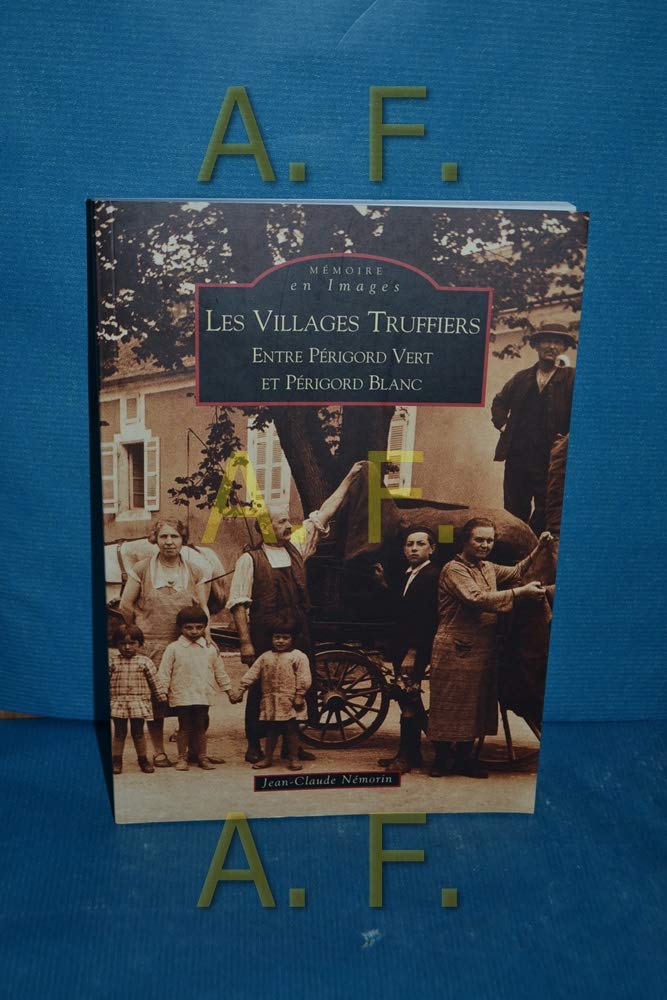 Les villages truffiers entre Périgord vert et Périgord Noir 9782849100042
