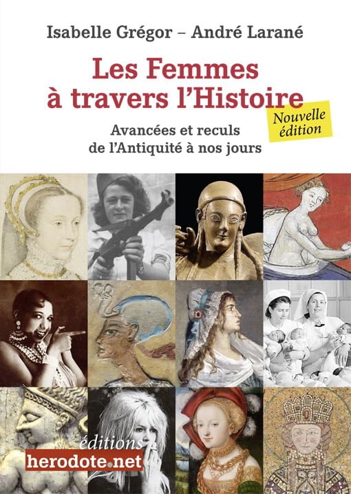Les Femmes à travers l'Histoire: Avancées et reculs de l'Antiquité à nos jours 9782371840638