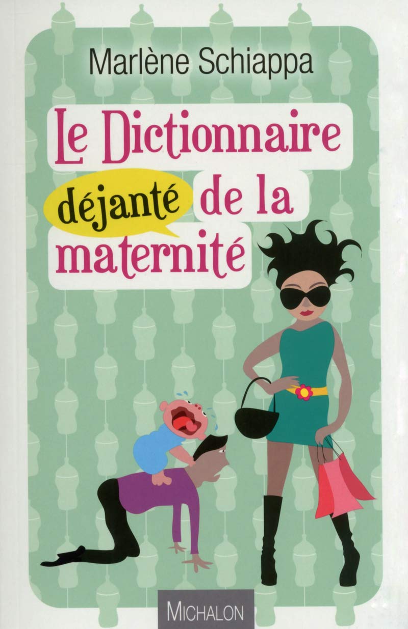 Le Dictionnaire déjanté de la maternité 9782841867073