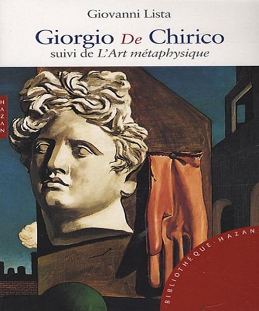 Giorgio de Chirico: suivi de l'Art métaphysique 9782754102872