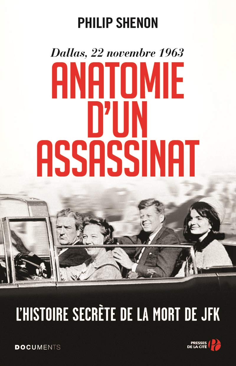 Anatomie d'un assassinat: L'Histoire secrète de la mort de JFK 9782258103894