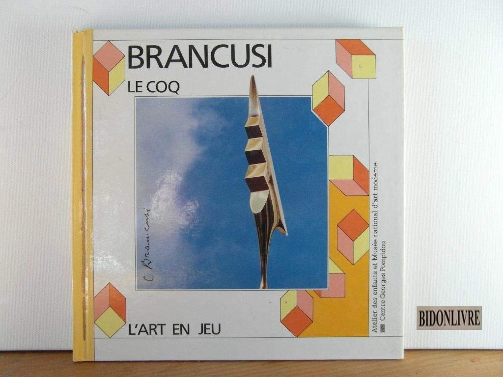 Constantin Brancusi : Le Coq 9782858505487