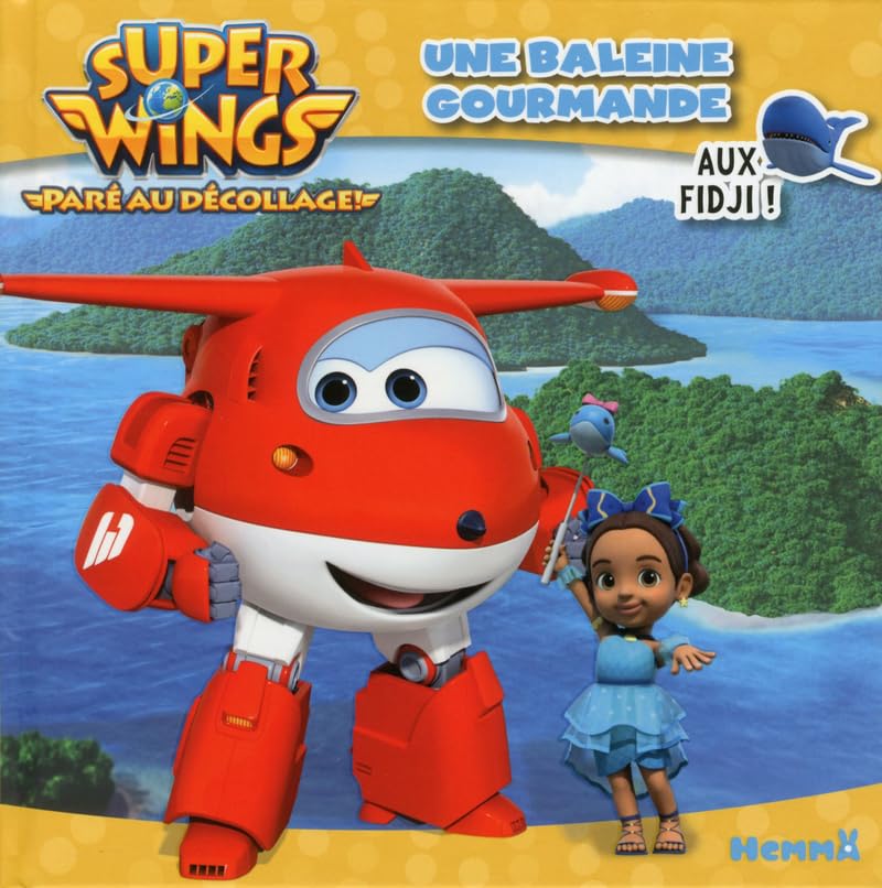 Super Wings - Une baleine gourmande - Aux Fidji ! 9782508040719