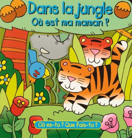 Ou es-tu ? que fais-tu ?/dans la jungle 9782845403475