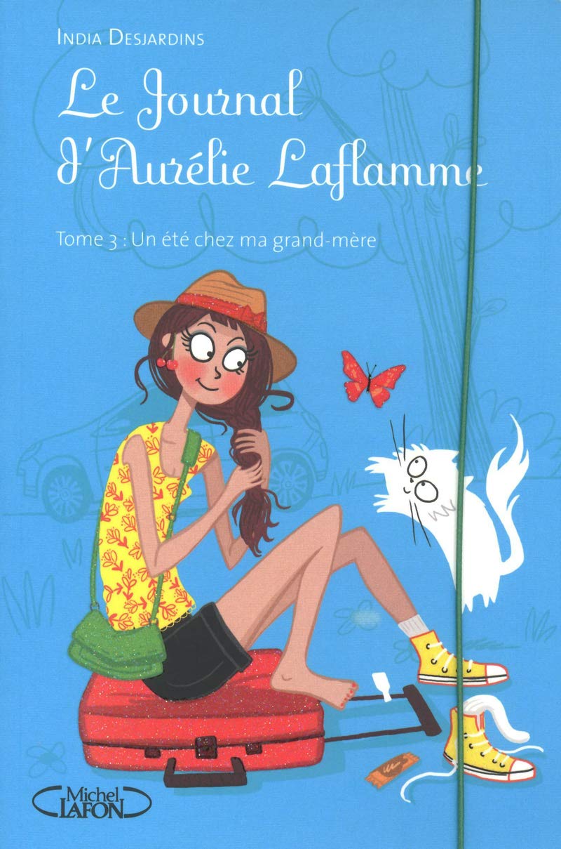 Le Journal d'Aurélie Laflamme - tome 3 Un été chez ma grand-mère 9782749914305