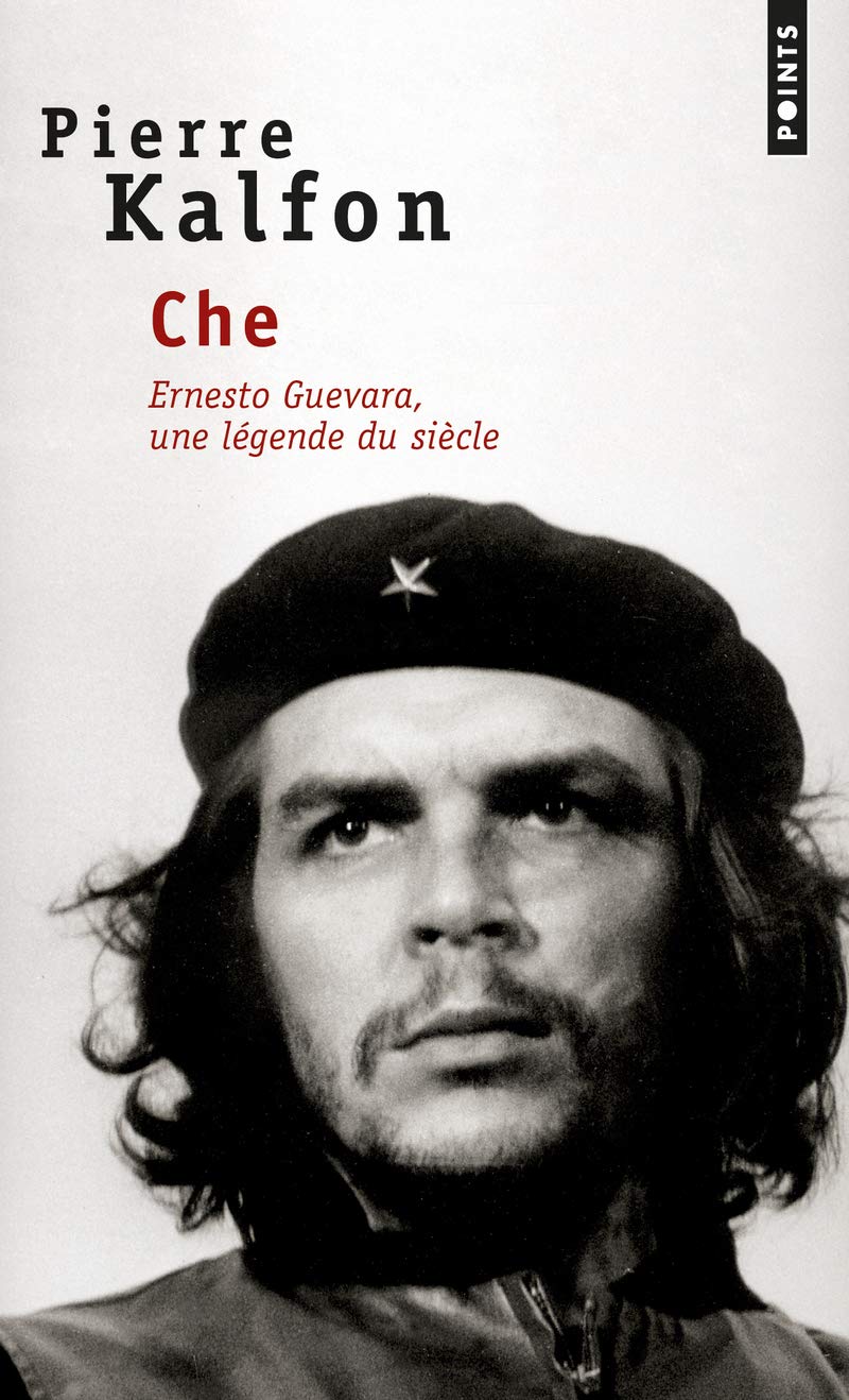 Che: Ernesto Guevara, une légende du siècle 9782020349628