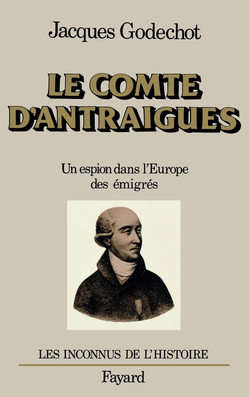 Le comte d'Antraigues : un espion dans l'Europe des émigrés 9782213017457