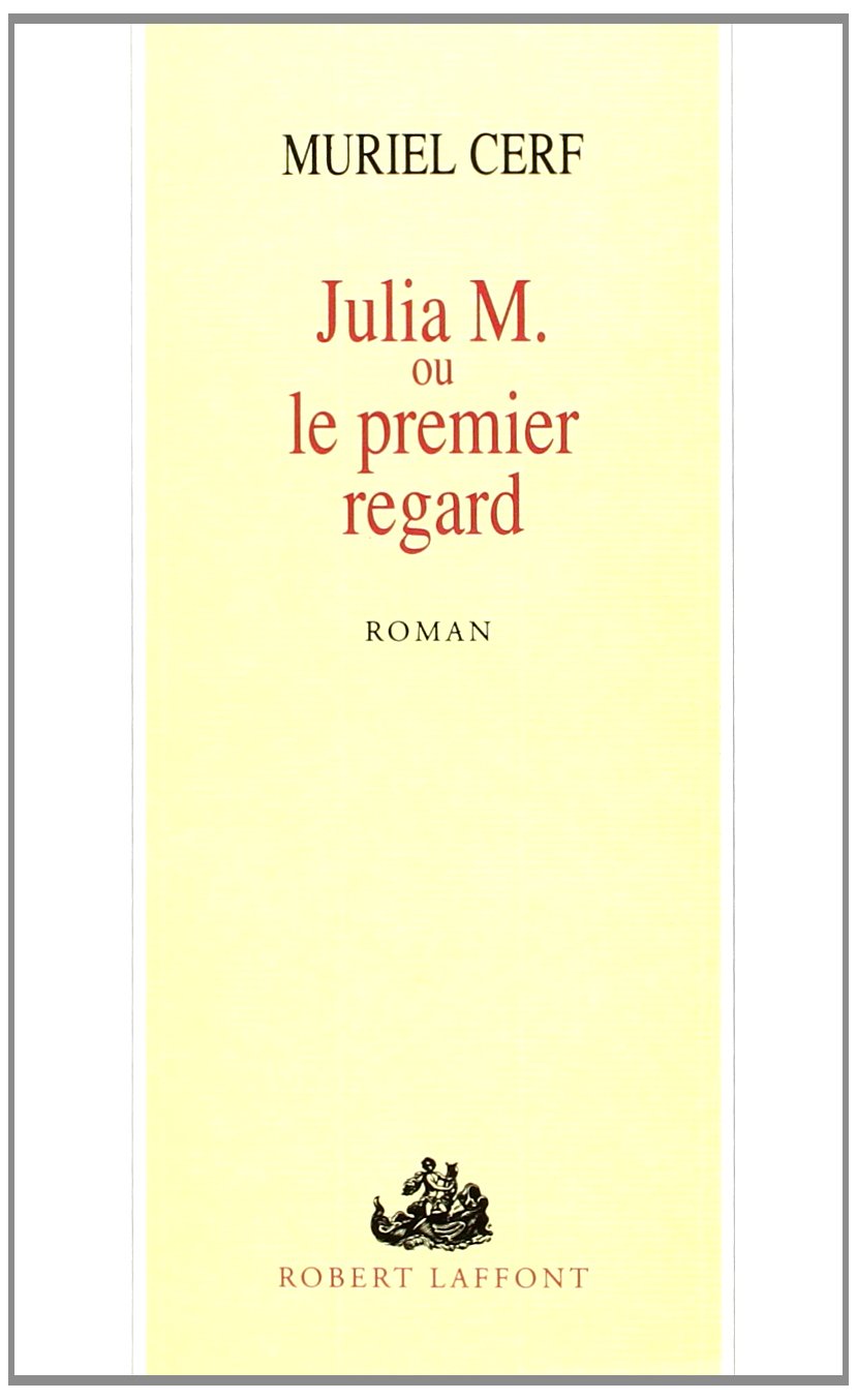 Julia M. ou le premier regard : roman 9782221071762