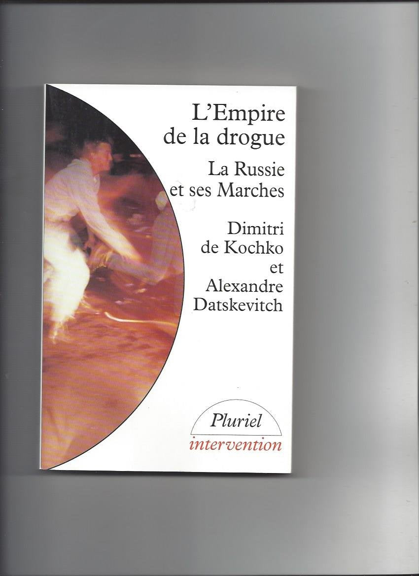 L'Empire de la drogue: La Russie et ses Marches 9782012786974