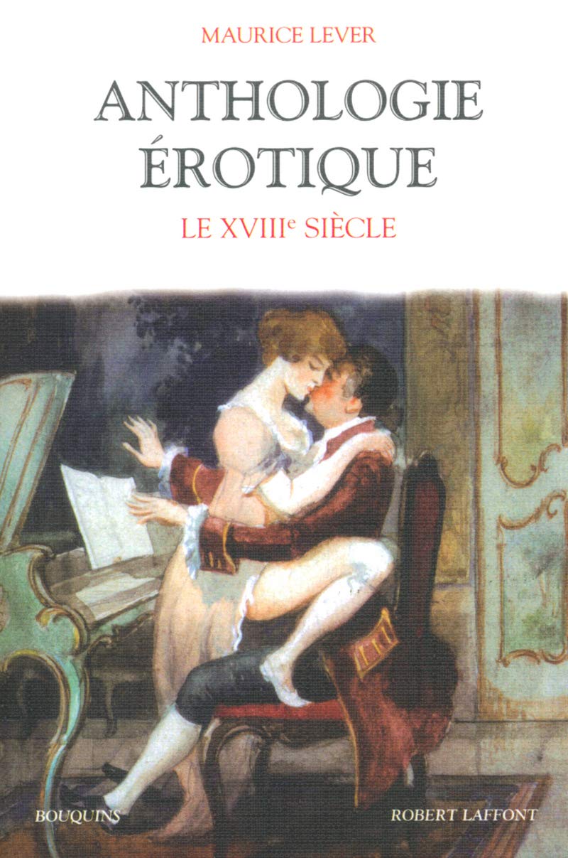 Anthologie érotique : Le XVIIIème siècle 9782221097724