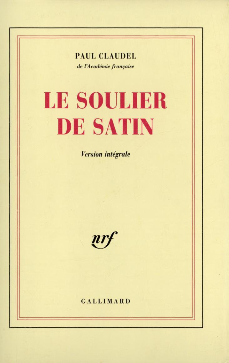 Le Soulier de satin ou Le pire n'est pas toujours sûr: Action espagnole en quatre journées 9782070214907