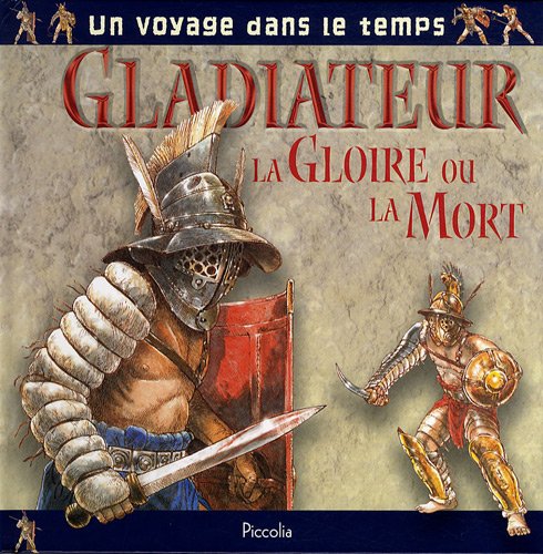 Gladiateur la gloire ou la mort 9782753011755