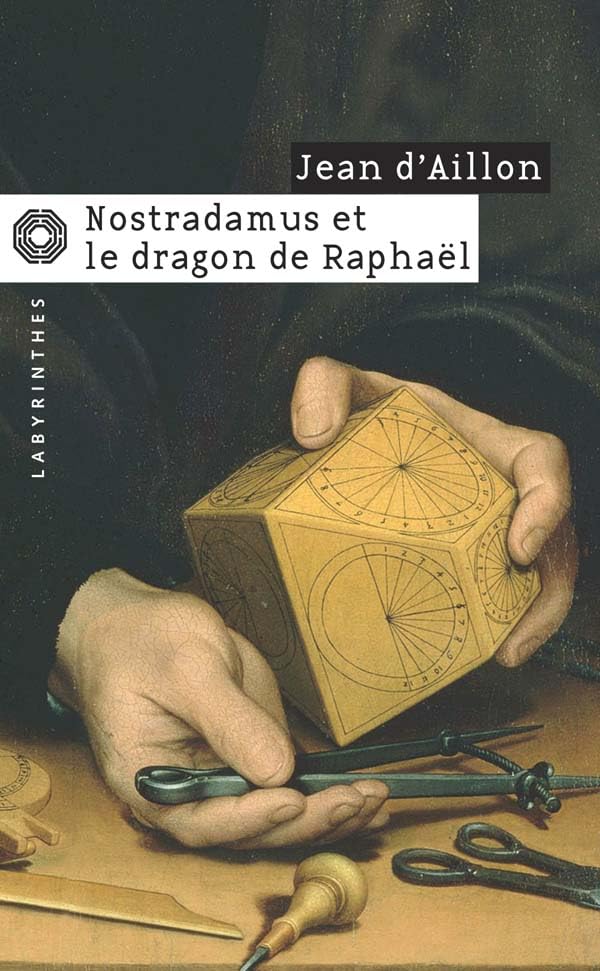 Nostradamus et le dragon de Raphaël 9782702497753