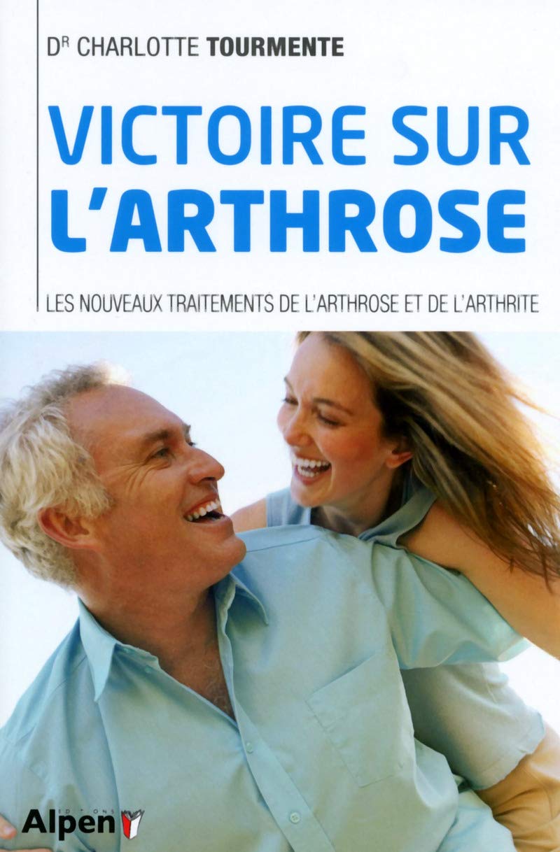 victoire sur l'arthrose. les nouveaux traitements de l'arthrose et de l'arthri 9782359343205