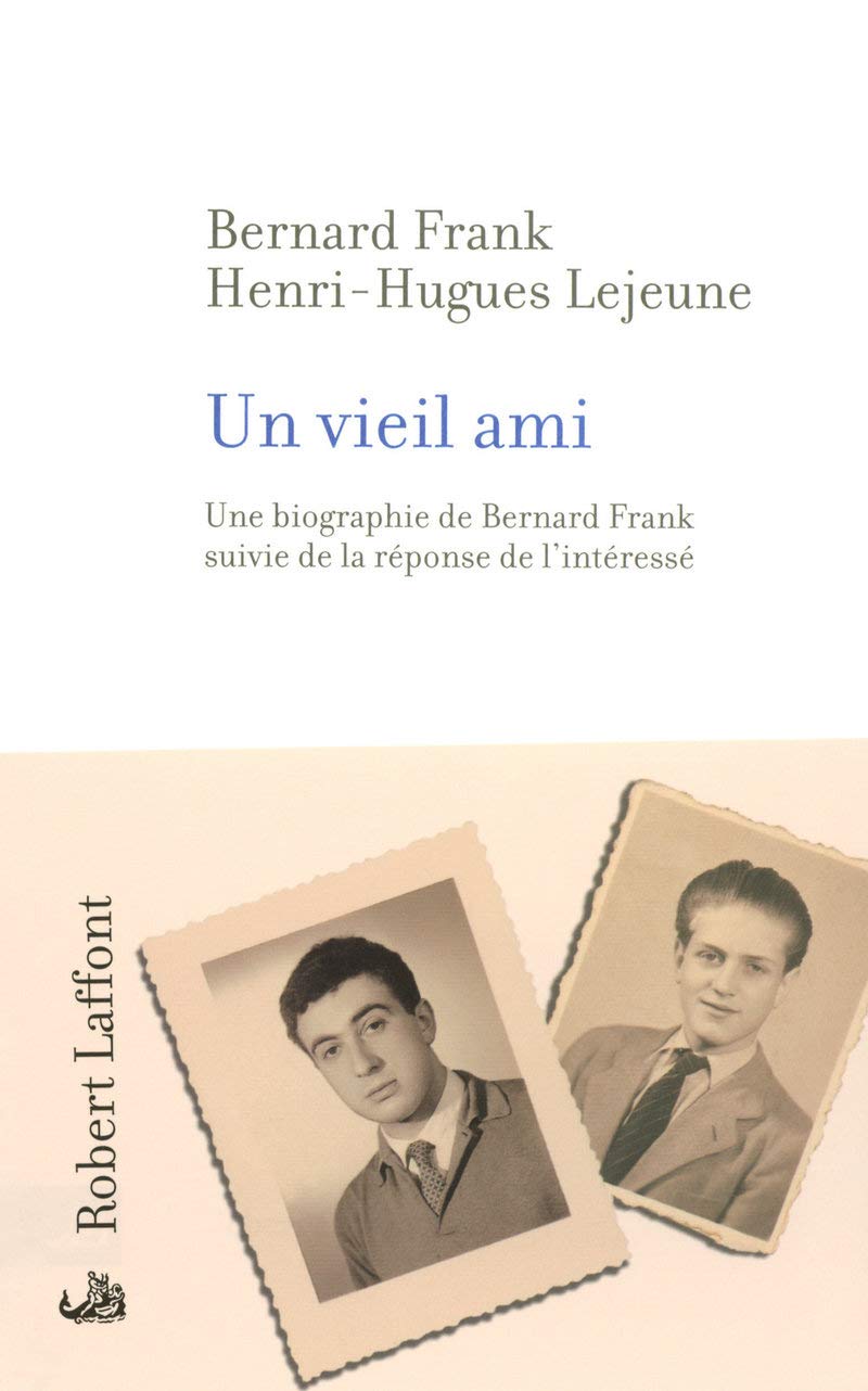 Un vieil ami: Une biographie de Bernard Frank suivie de la réponse de l'intéressé 9782221107782