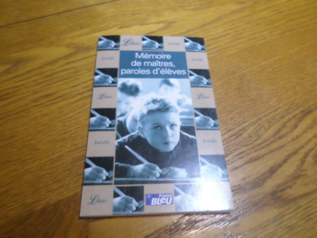 Mémoires de maîtres, paroles d'élèves 9782290314494