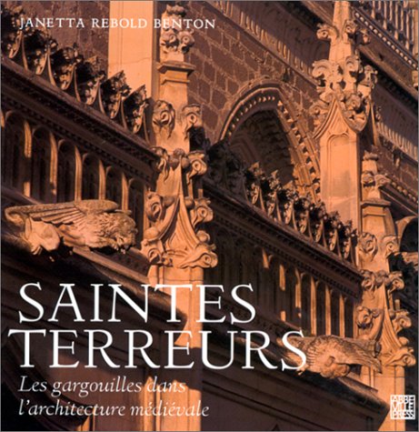 Saintes terreurs.: Les gargouilles dans l'architecture médiévale 9782879461267