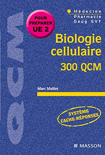 Biologie cellulaire, 300 QCM 9782294008863