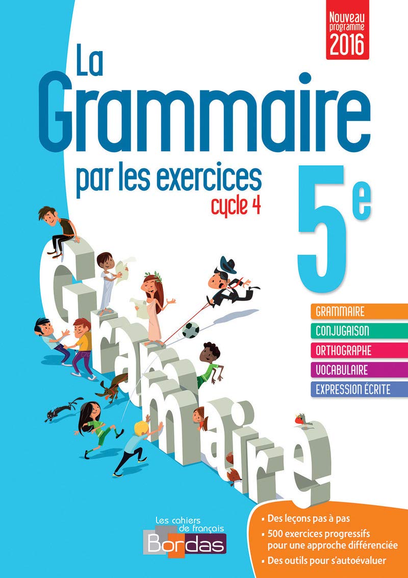 La grammaire par les exercices 5e - Cahier d'exercices - Nouveau programme 2016 9782047332818