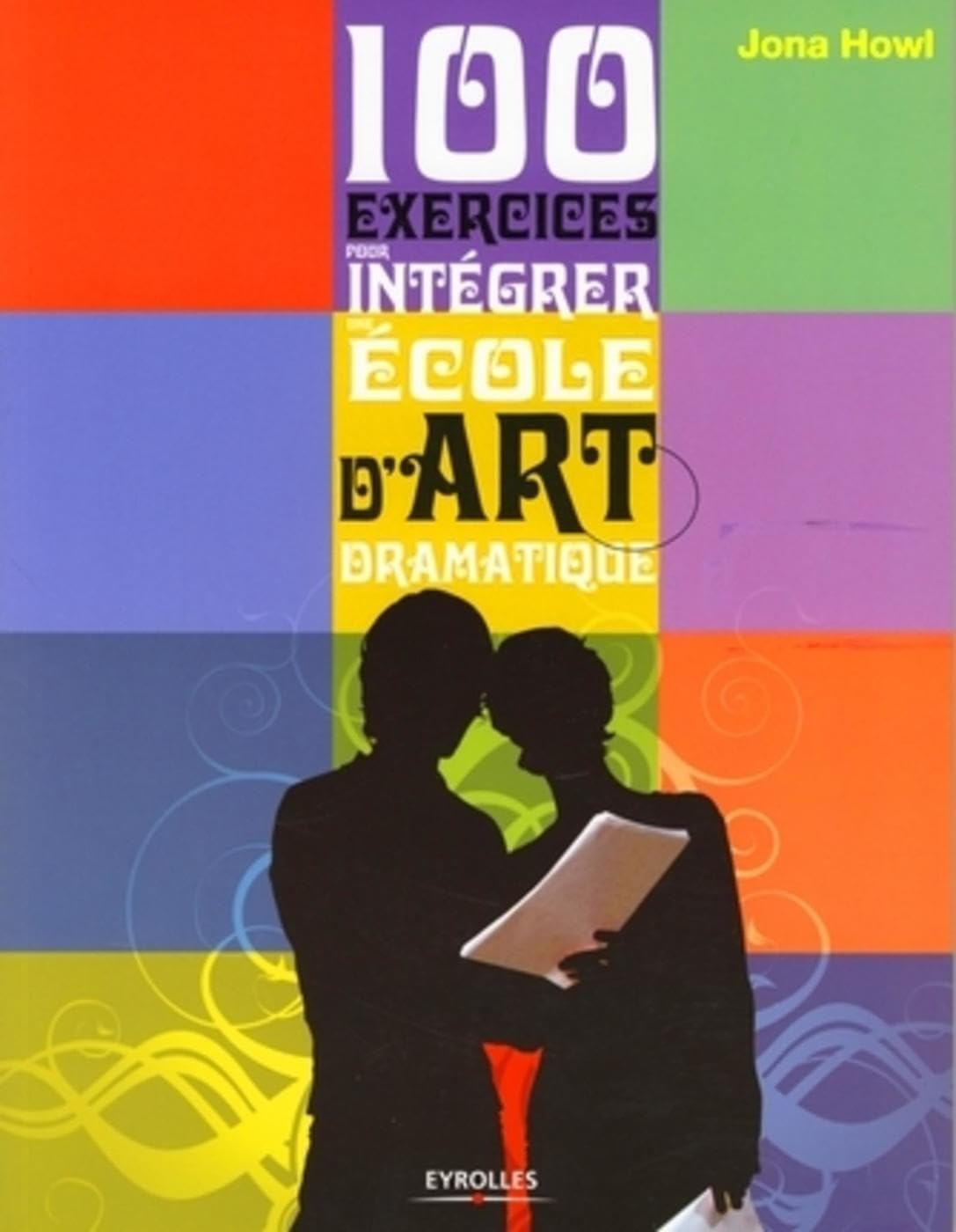 100 exercices pour intégrer une école d'art dramatique 9782212124361