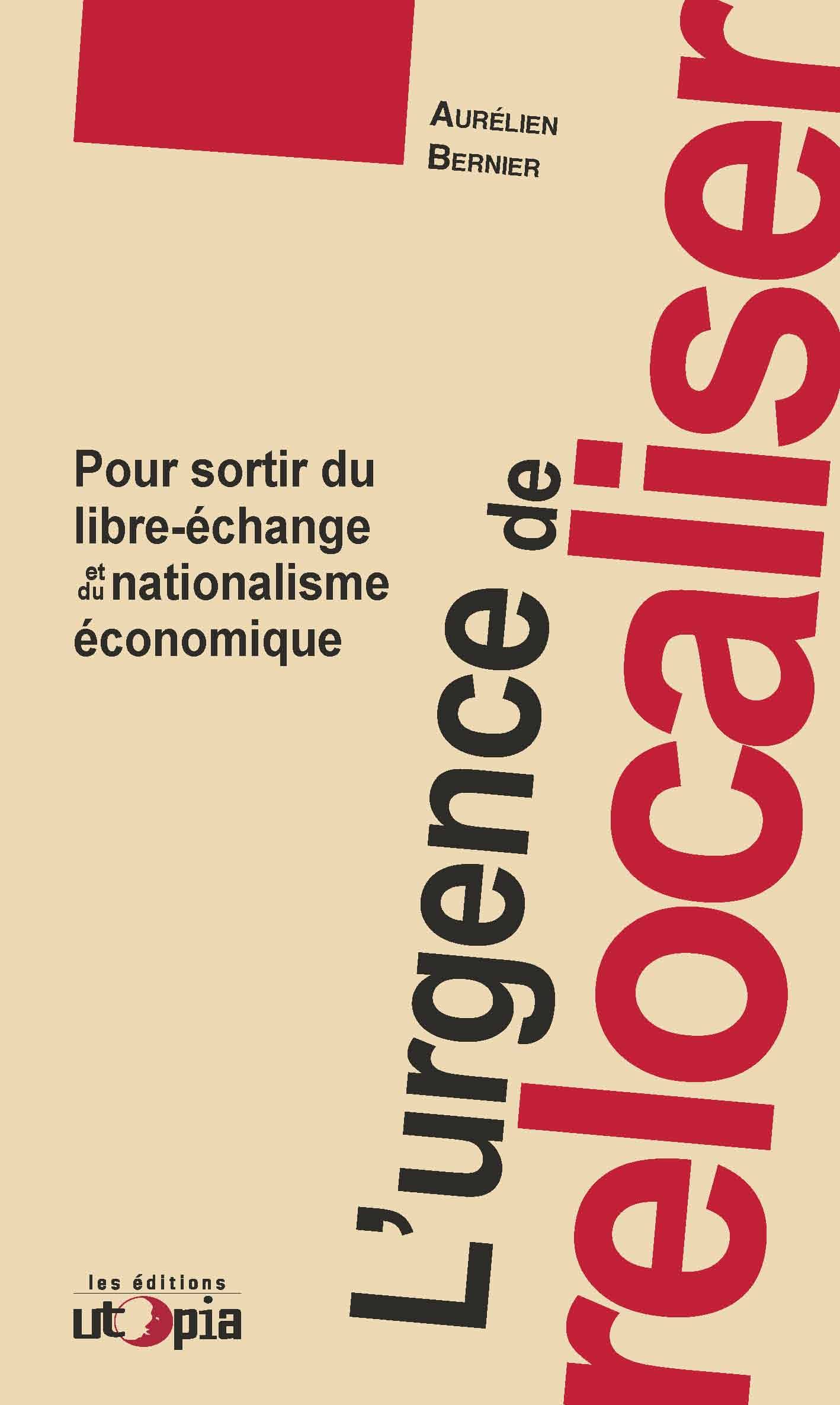 L'urgence de relocaliser : Pour sortir du libre-échange et du nationalisme économique 9782919160433