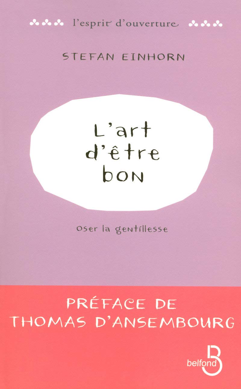 L'Art d'être bon: Oser la gentillesse 9782714443830