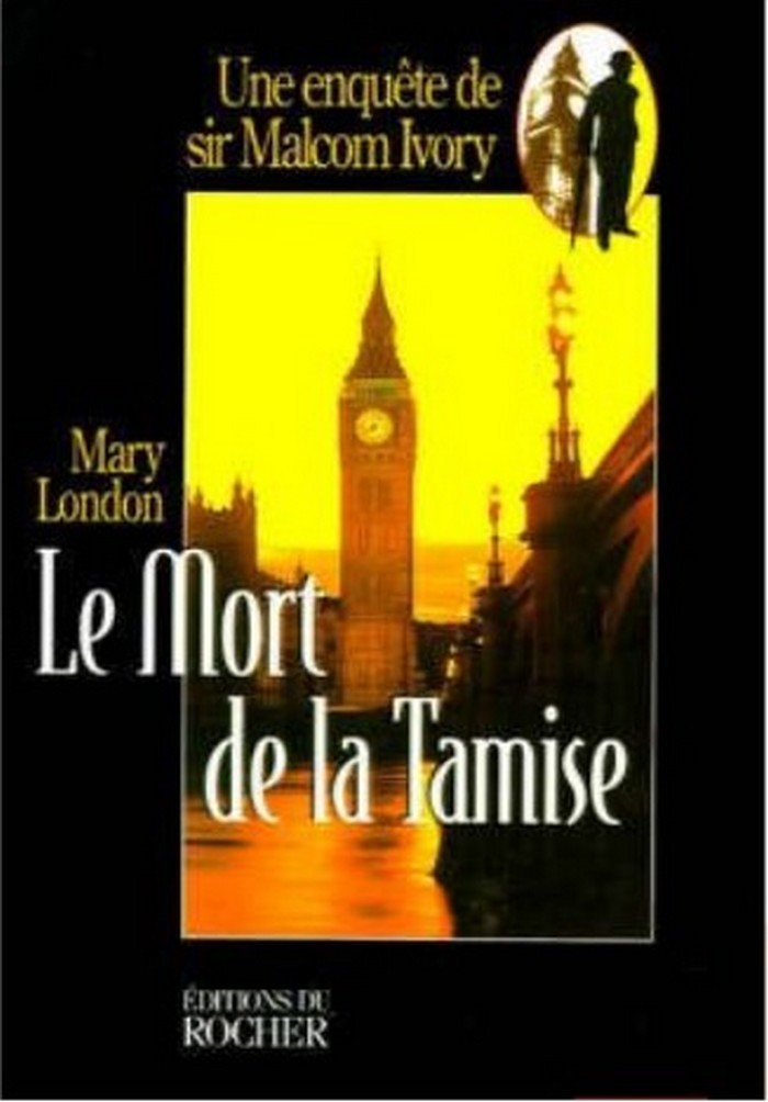 Le mort de la Tamise: Une enquête de sir Malcolm Ivory 9782268027715
