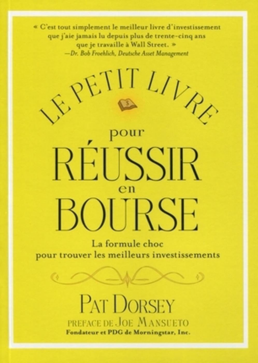 Le petit livre pour réussir en Bourse: La formule choc pour trouver les meilleurs investissements 9782909356860