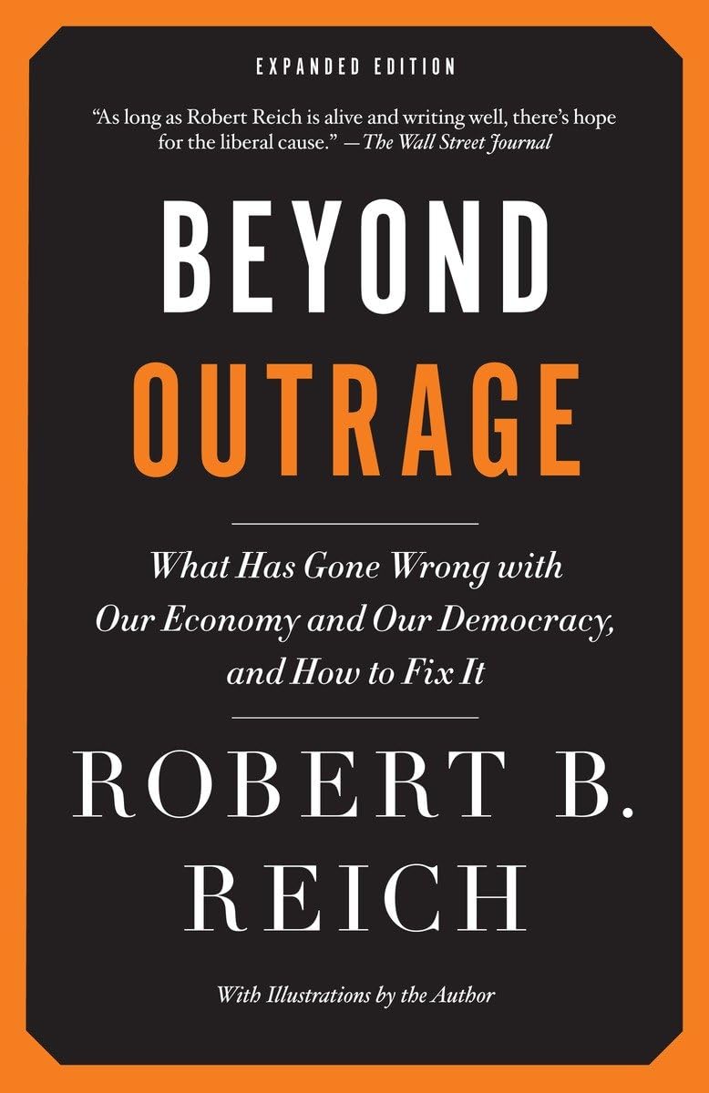 Beyond Outrage: Expanded Edition: What has gone wrong with our economy and our democracy, and how to fix it 9780345804372