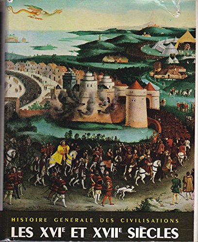 Les XVIe et XVIIe Siecles (Histoire Generale des Civilisations Tome 4) 3665375018004