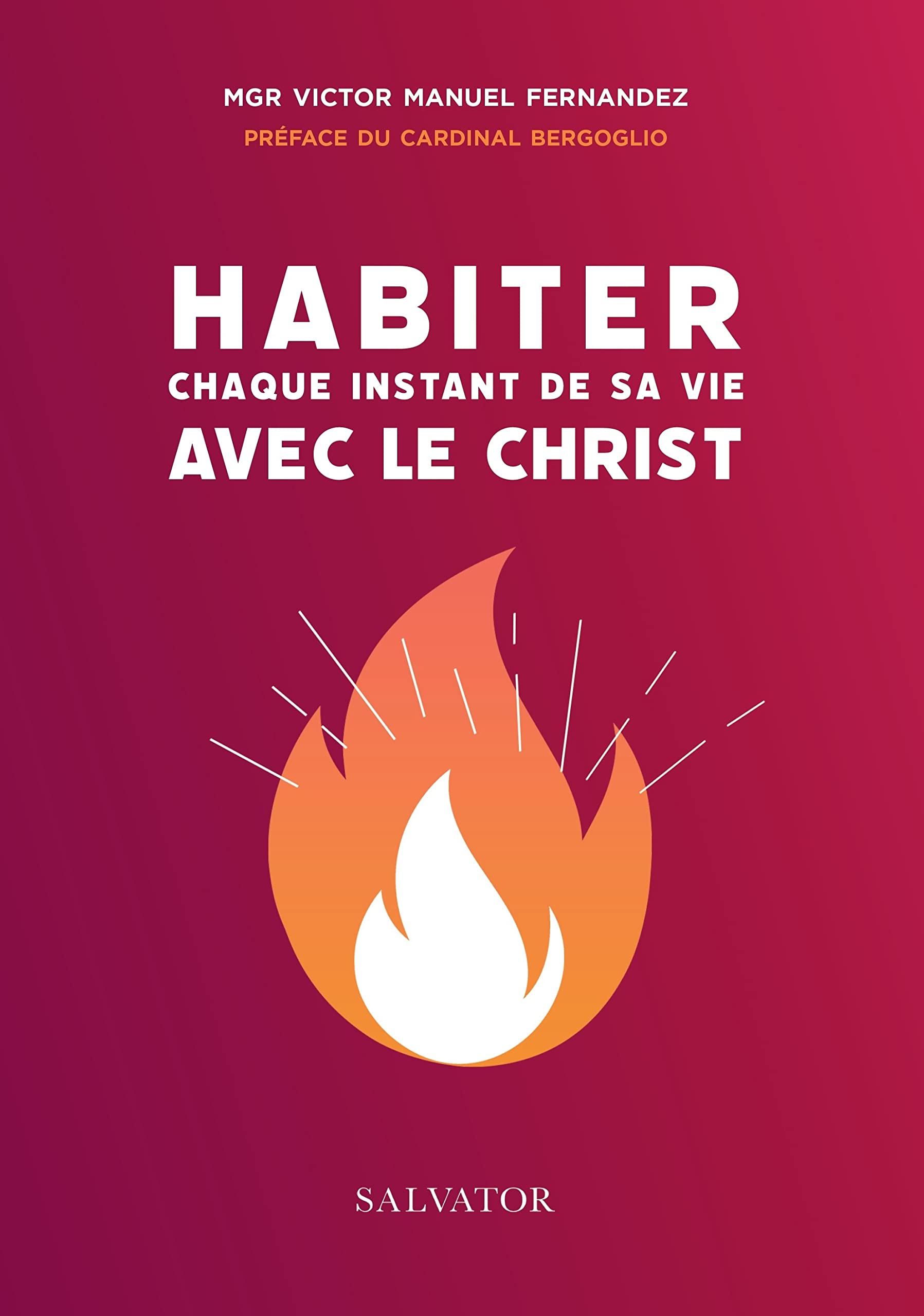 Habiter chaque instant de sa vie avec le Christ 9782706719141