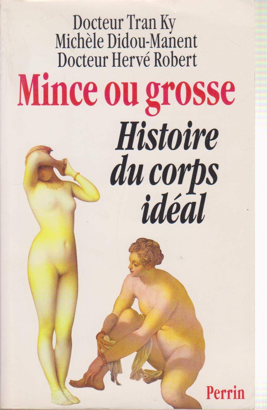 Mince ou grosse - Histoire du corps idéal 9782262012021
