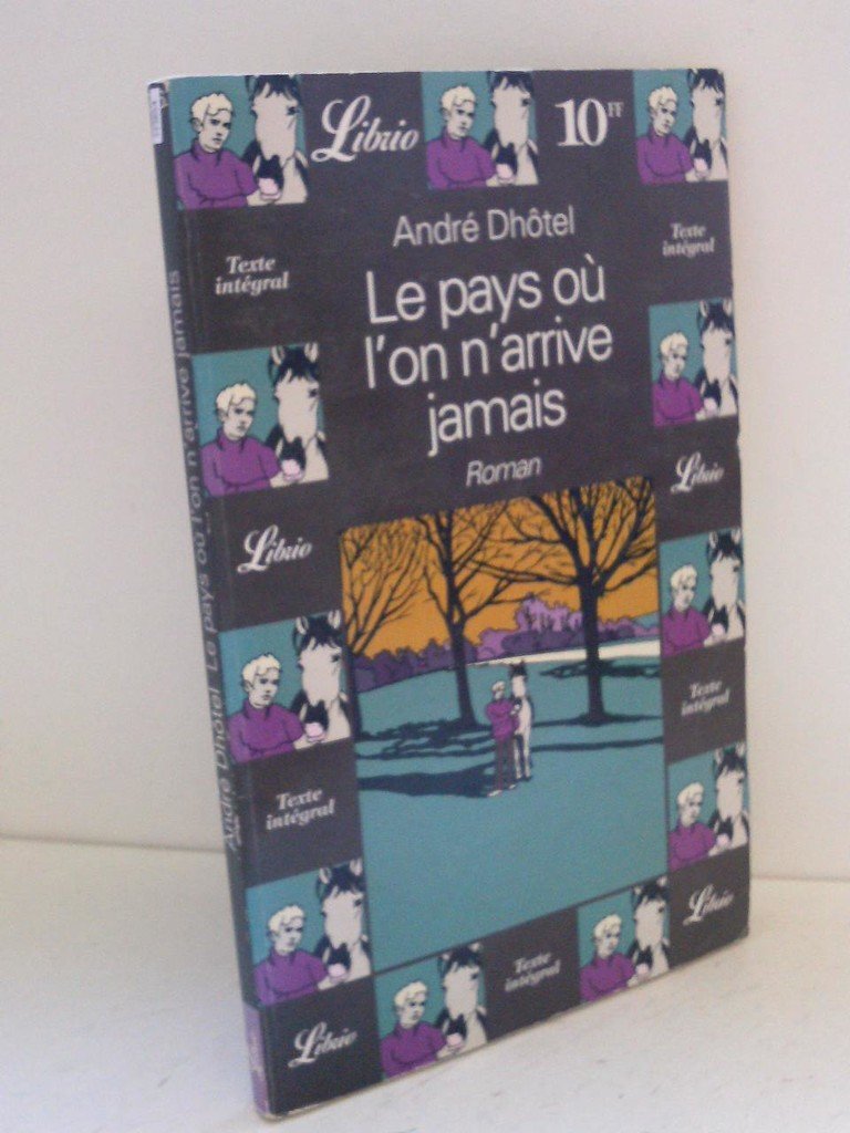 Le pays ou l'on n'arrive jamais 9782277302766