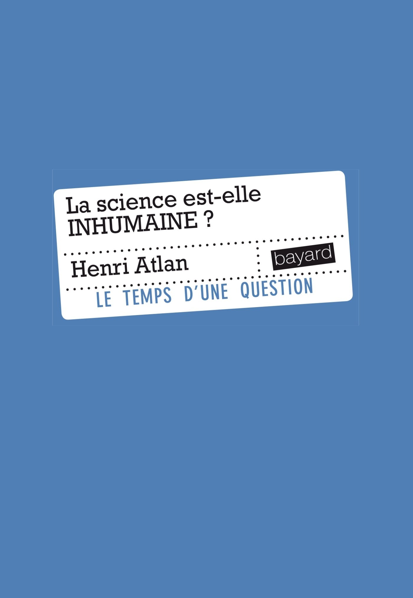 LA SCIENCE EST-ELLE INHUMAINE: Essai sur la libre nécessité 9782227487666