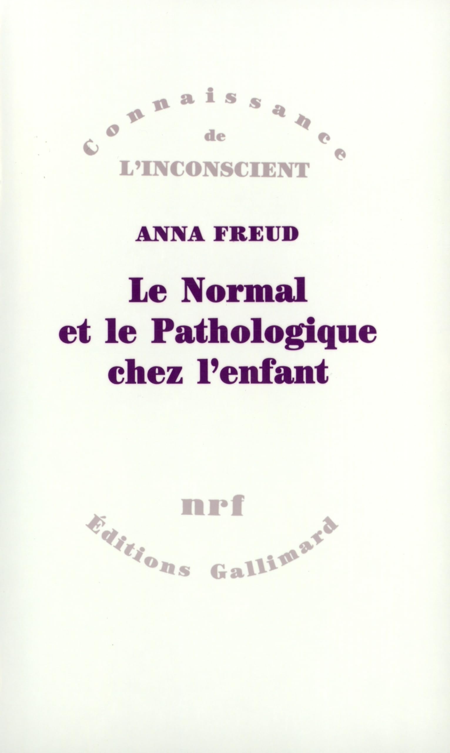 Le Normal et le Pathologique chez l'enfant: Estimations du développement 9782070270026