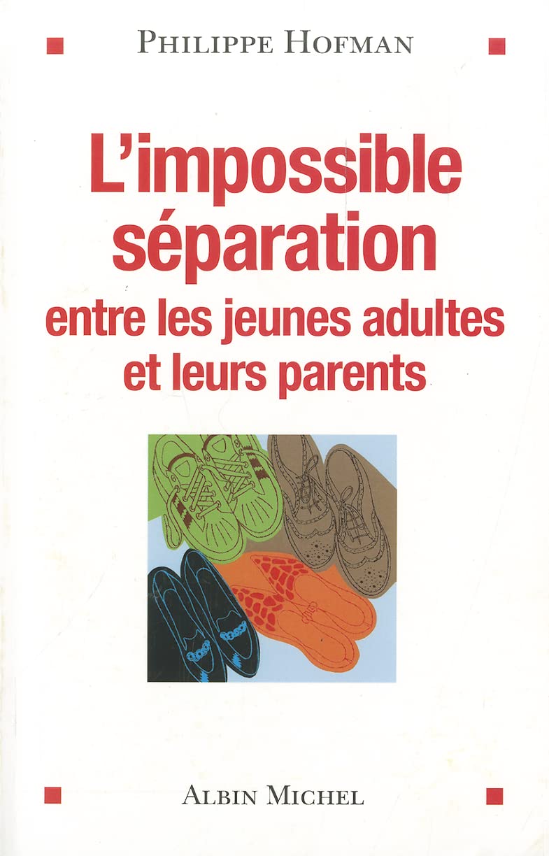 L'Impossible séparation: Entre les jeunes adultes et leurs parents 9782226220936