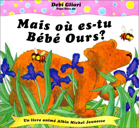 Mais où es-tu bébé ours ? 9782226090249