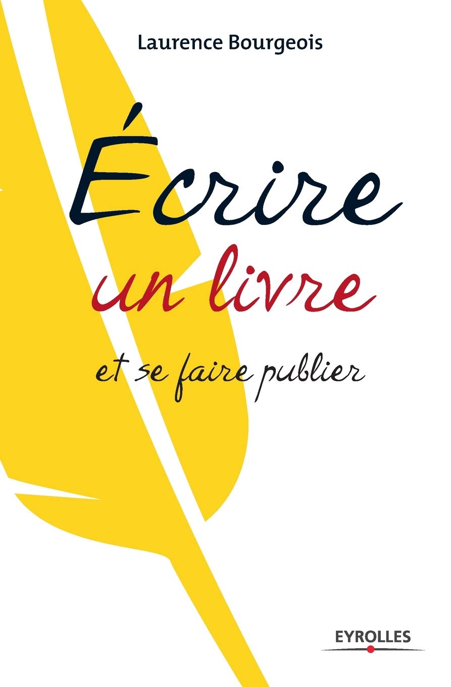 Ecrire un livre et se faire publier 9782212554847