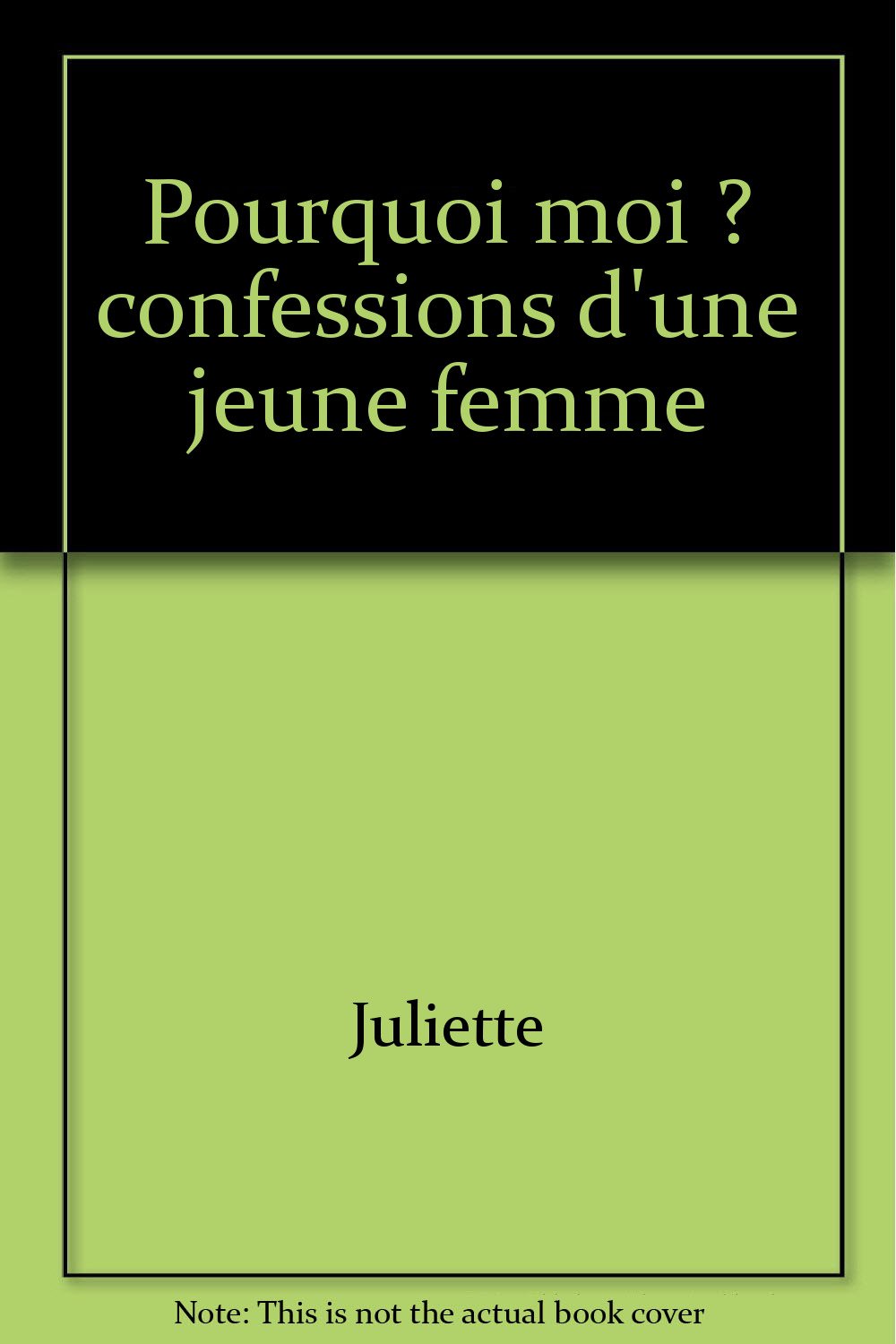 Pourquoi moi ?: Confession d'une jeune femme d'aujourd'hui 9782253046455