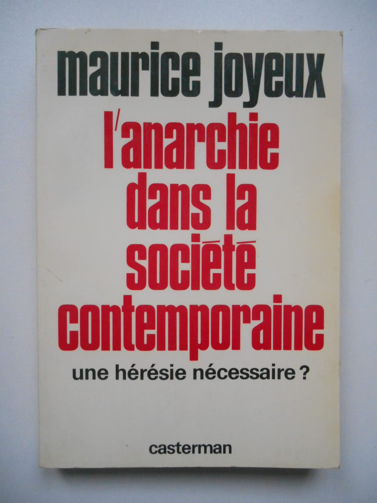 L'Anarchie dans la Société Contemporaine - Une Hérésie Nécessaire ? 