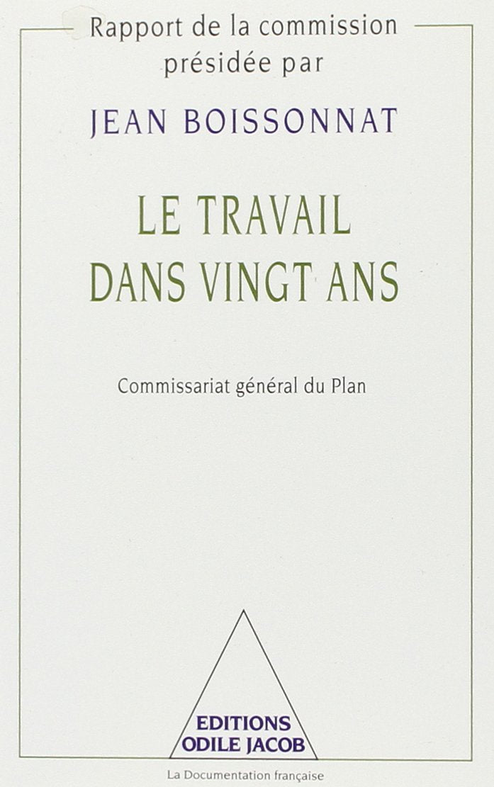 Le Travail dans vingt ans: Commissariat général du Plan 9782738103505