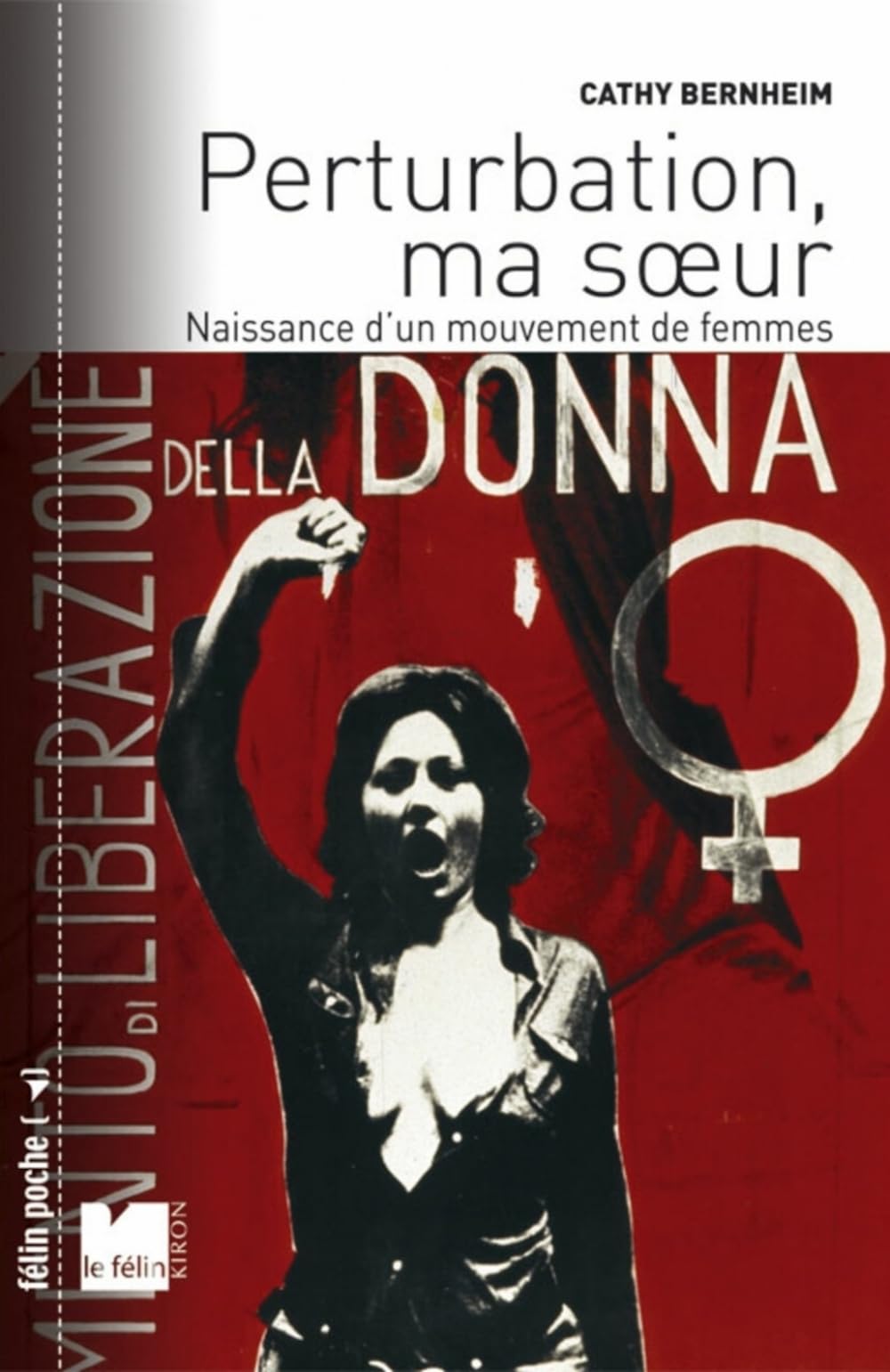 Perturbation, ma soeur: Naissance d'un mouvement de femmes 1970-1972 9782866457365