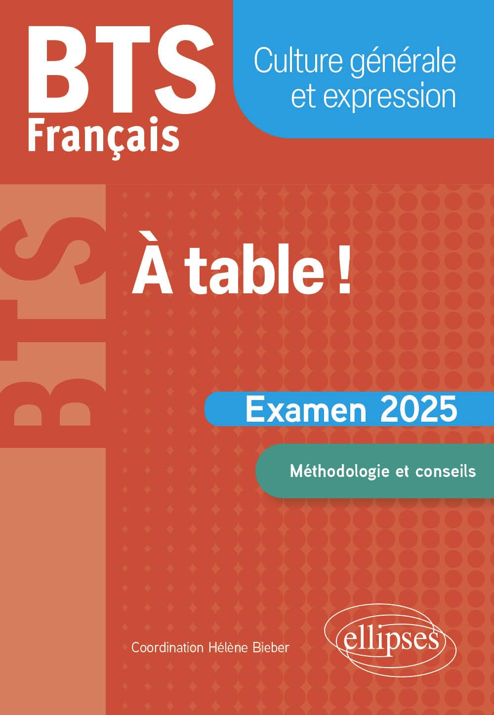 BTS Français. Culture générale et expression. À table !: Examen 2025 9782340087613