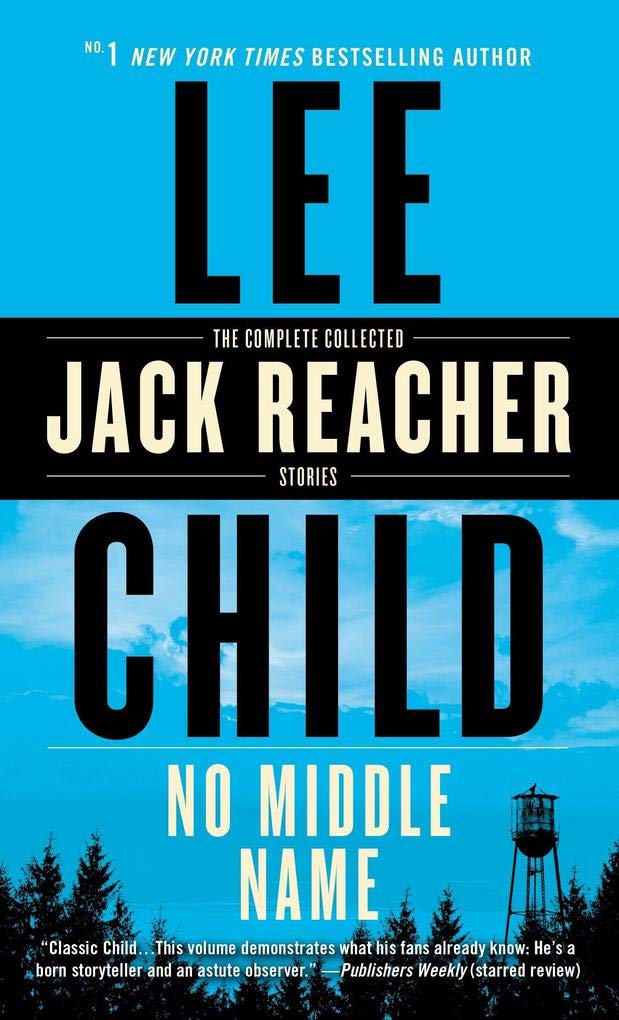 No Middle Name: The Complete Collected Jack Reacher Short Stories 9780525618324