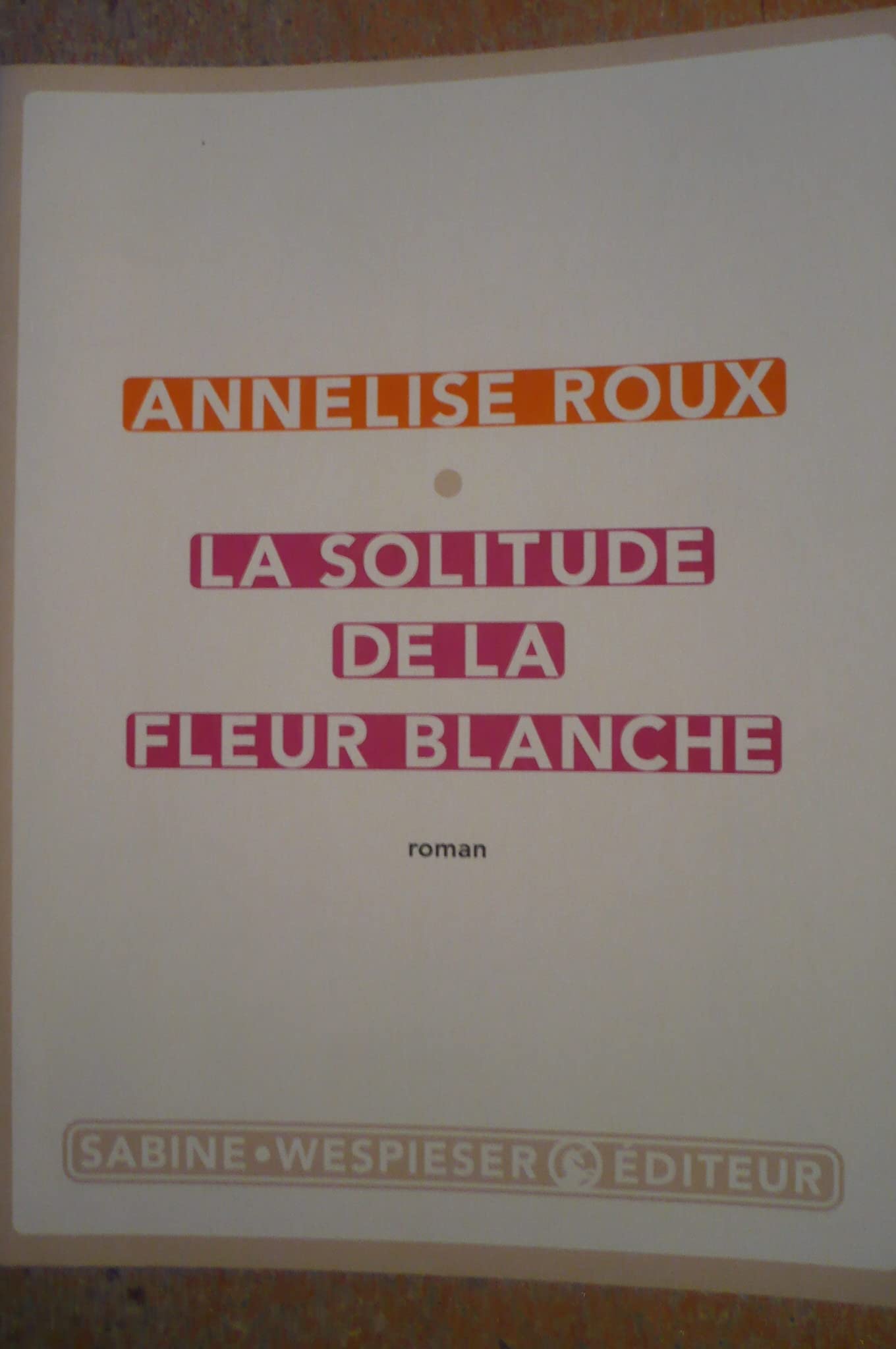 La solitude de la fleur blanche 9782848050737