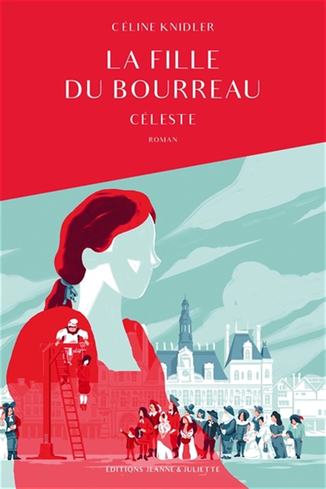 La fille du bourreau: Céleste 9782494473065