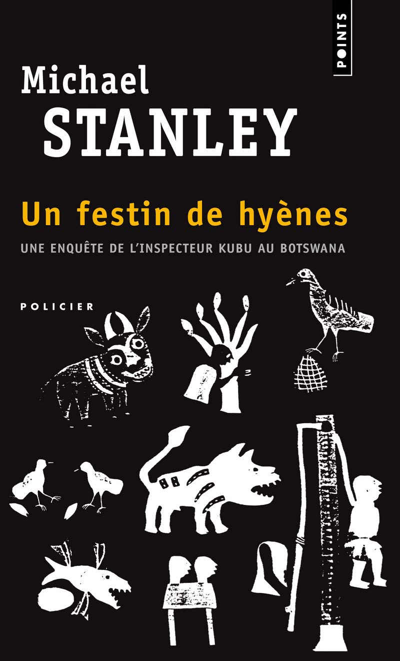Un festin de hyènes: Une enquête de l'inspecteur Kubu au Botswana 9782757824528